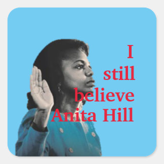 Ik geloof nog steeds in Anita Hill Square Sticker