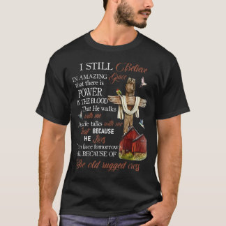 Ik geloof nog steeds in de ongelofelijke genade di t-shirt