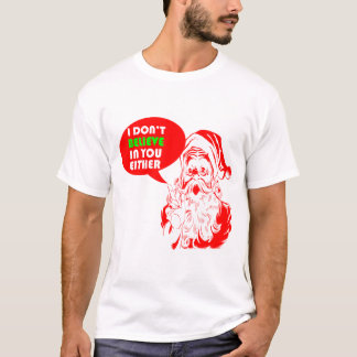 Ik geloof ook niet in jou, noch in de kerstkerstma t-shirt