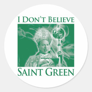 Ik geloof Saint Green niet Ronde Sticker