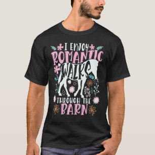 Ik geniet van romantische wandelingen door de stal t-shirt