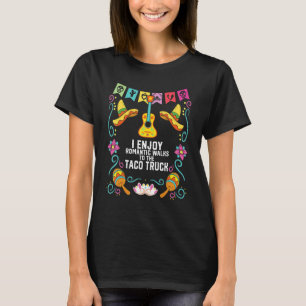 Ik Geniet Van Romantische Wandelingen Naar Taco Tr T-shirt
