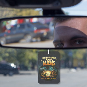 Ik Gezegde niet dat het aliens waren, maar het war Luchtverfrisser