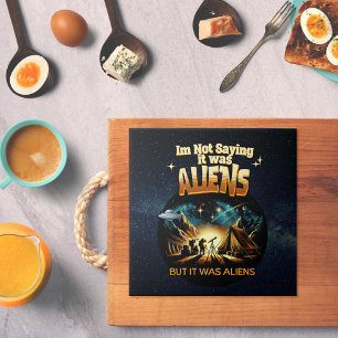 Ik Gezegde niet dat het aliens waren, maar het war Tegeltje