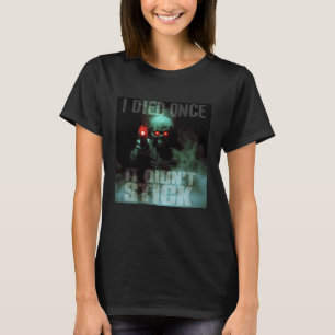 Ik ging een keer dood, het bleef niet hangen - Har T-shirt