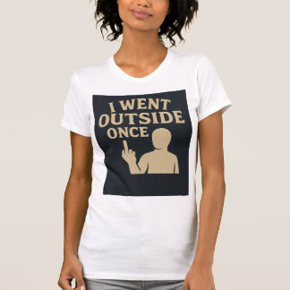 Ik ging er één keer heen t-shirt