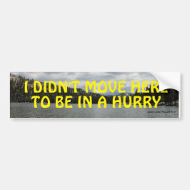 Ik ging hier niet om in een Bumpersticker te zijn.