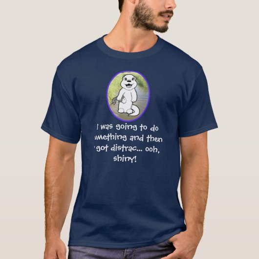Ik ging iets doen en werd afgeleid t-shirt (Voorkant)
