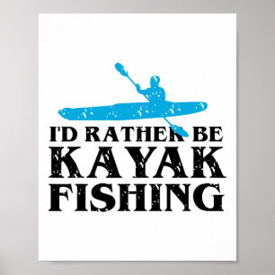 Ik ging liever kayak vissen Cute Love om te kayak Poster