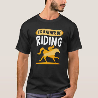 Ik ging liever paardrijden  Paardrijder Equestrian T-shirt