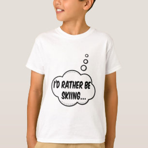 Ik ging liever skiën t-shirt