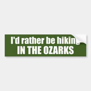 Ik ging liever wandelen in de Ozarks Bumpersticker