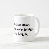 Ik ging naar buiten toen de beelden verschrikkelij koffiemok (Voorkant rechts)