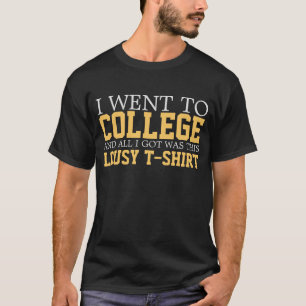 Ik ging naar de universiteit en ik kreeg alleen ma t-shirt