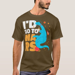 Ik ging naar Mars met een Dinosaur voor Astronauts T-shirt