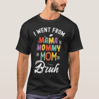 Ik ging van mama mama mama mama Bruh Crayon Moeder T-shirt