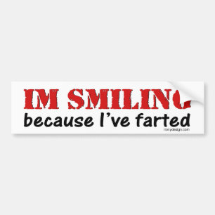 Ik glimlach omdat ik een scheet heb gelaten bumper bumpersticker