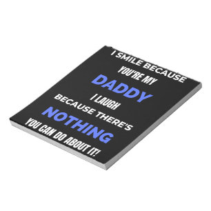 Ik glimlach omdat je mijn papa bent notitieblok