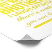 Ik glimlach omdat jij mijn broer bent... ik lach u poster (Hoek)