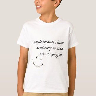 Ik glimlach omdat. . . t-shirt