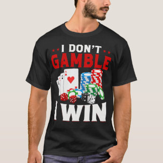 Ik Gok Niet Ik Win Grappige Poker Casino T-shirt