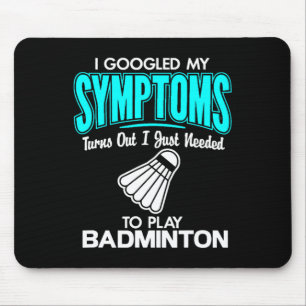 Ik googelde mijn symptomen om Badminton 1 te spele Muismat