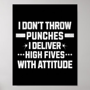 Ik Gooi Niet Met Vuisten; Ik Geef High-fives Met E Poster