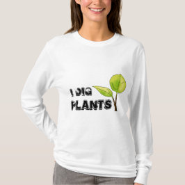 Ik graaf planten T-Shirt