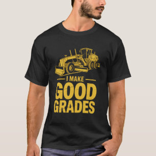 Ik Haal Goede Cijfers Motor Grader Operator T-shirt
