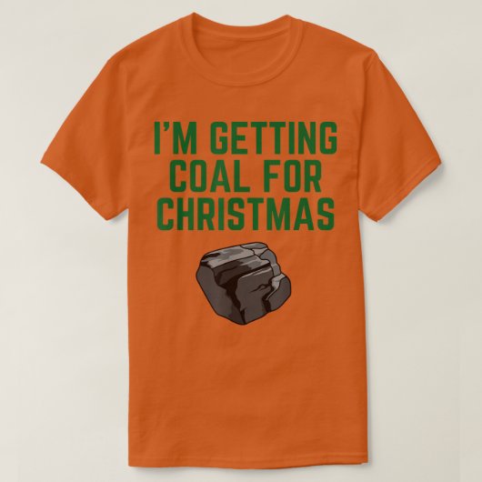 Ik haal voor Kerstmis steenkool. T-shirt (Design voorkant)