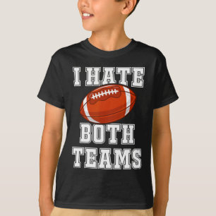 Ik haat beide teams Football Fun Kickoff Gift Mann T-shirt