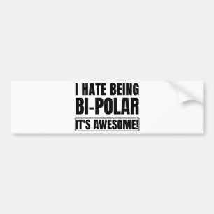 Ik haat bipolaire stoornis Het is gaaf Kanye West Bumpersticker