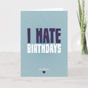 Ik haat Birthdays Kaart