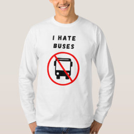 Ik haat bussen t-shirt