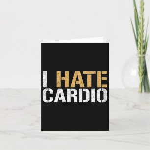 Ik haat Cardio Funny Fitness Weightlift Bodybuil Kaart
