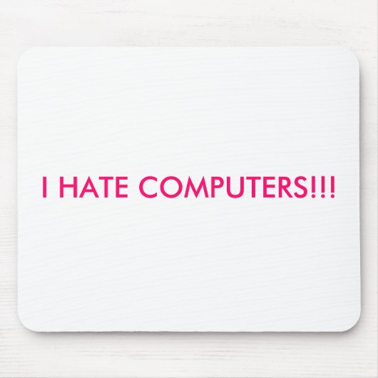 IK HAAT COMPUTERS!!! MUISMAT (Voorkant)