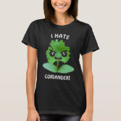 Ik haat Coriander T-Shirt (Voorkant)