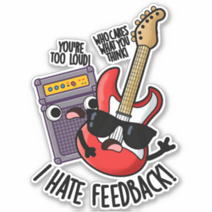 Ik haat feedback grappige gitaar grap  sticker