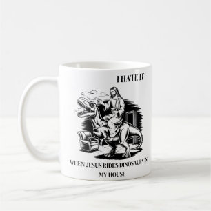 Ik haat het als Jezus op dinosauriërs rijdt in mij Koffiemok