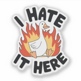 Ik haat het hier Silly Goose Meme Sticker