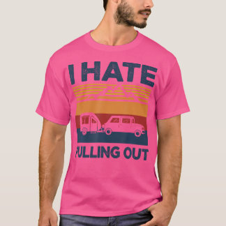 Ik haat het om schamele Camping Trailer Retro Tra T-shirt