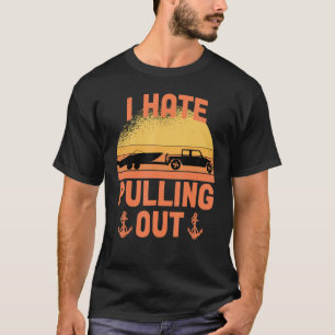 Ik haat het ophalen van retro varen boot kapitein t-shirt