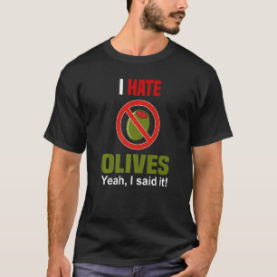 Ik haat het Shirt van Olijven Funny... hou niet va