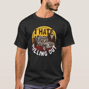 Ik haat het uittrekken, kamperen t-shirt