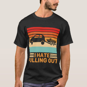 Ik haat het uittrekken van boottrekken retro t-shirt
