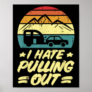 Ik haat het uittrekken van een kampeerwagen Retro Poster