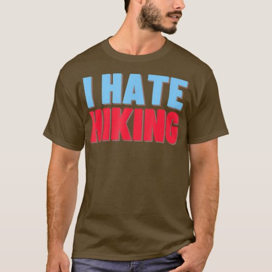 Ik haat Hiking Funny Apparel T-shirt (Voorkant)