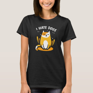 Ik haat honden Huisdier Dieren Katten Kat T-shirt