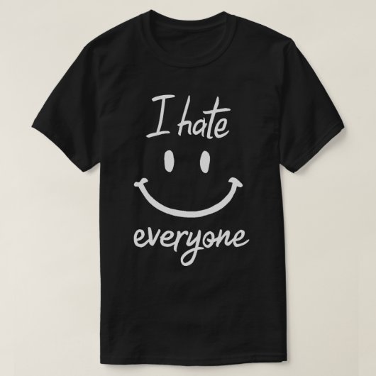Ik haat iedereen 1 t-shirt (Design voorkant)