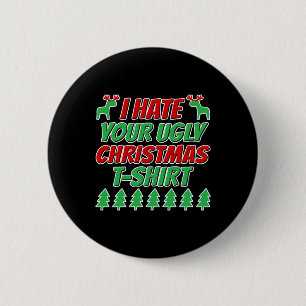 Ik haat je lelijke kerst t-shirt ronde button 5,7 cm